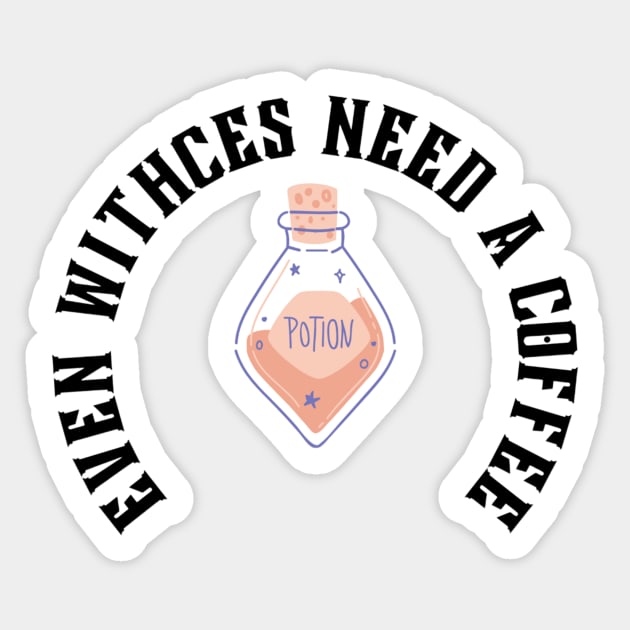 Even Witches Need a Coffee...Potion Sticker by Mihadom